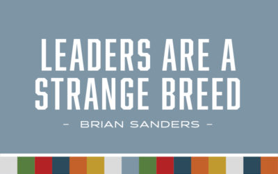 Leaders are a strange breed.